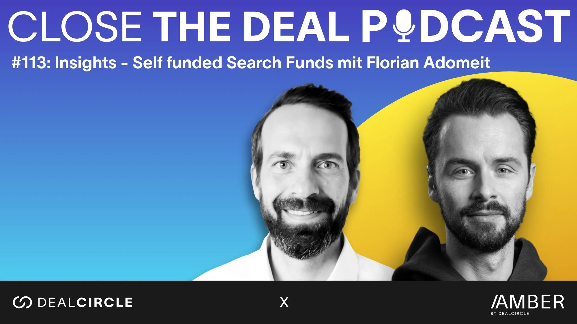 CLOSE THE DEAL 113: Self funded Search Funds mit Florian Adomeit von AMBER