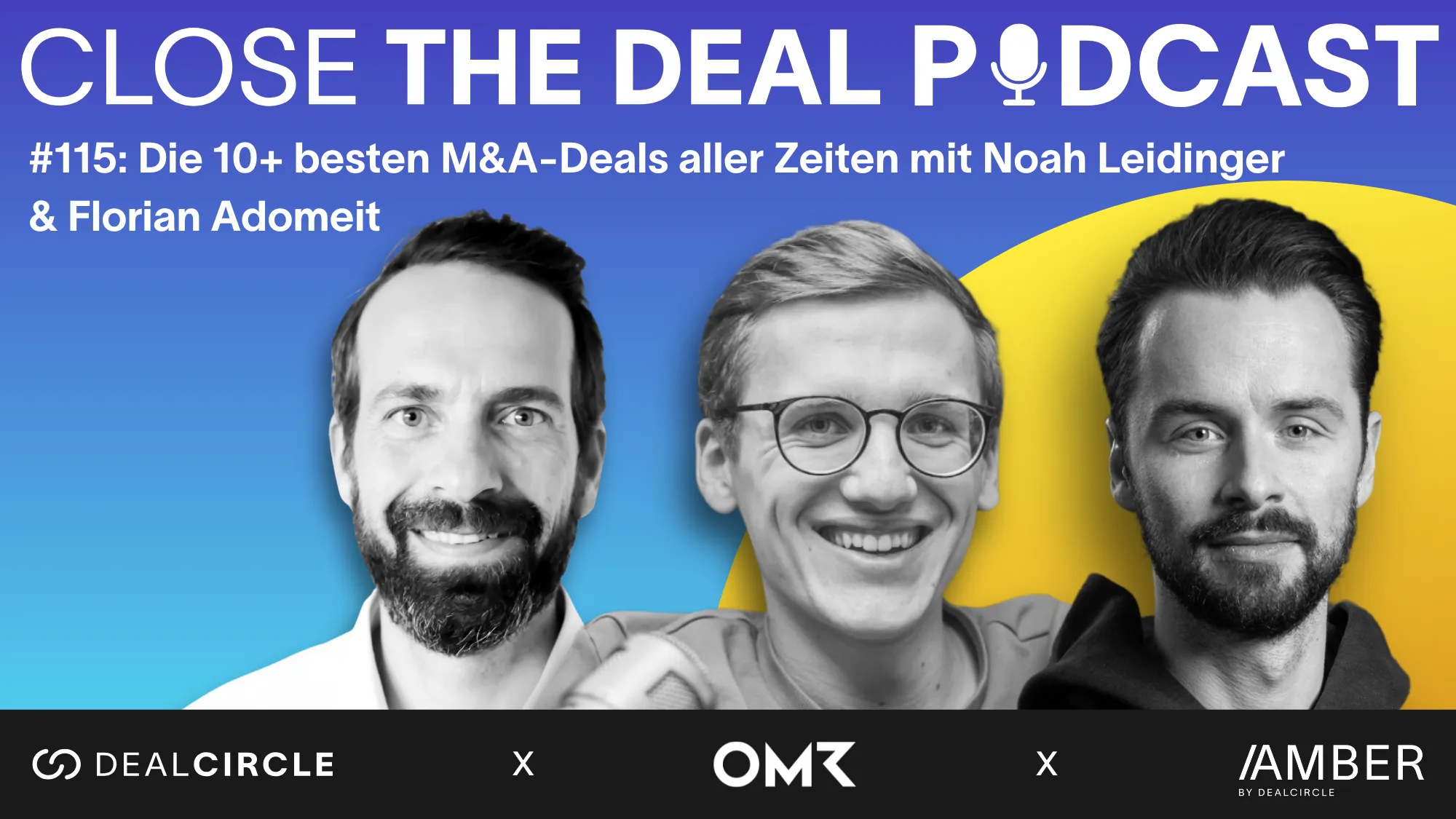 CLOSE THE DEAL 115: Die 10+ besten M&A-Deals aller Zeiten
