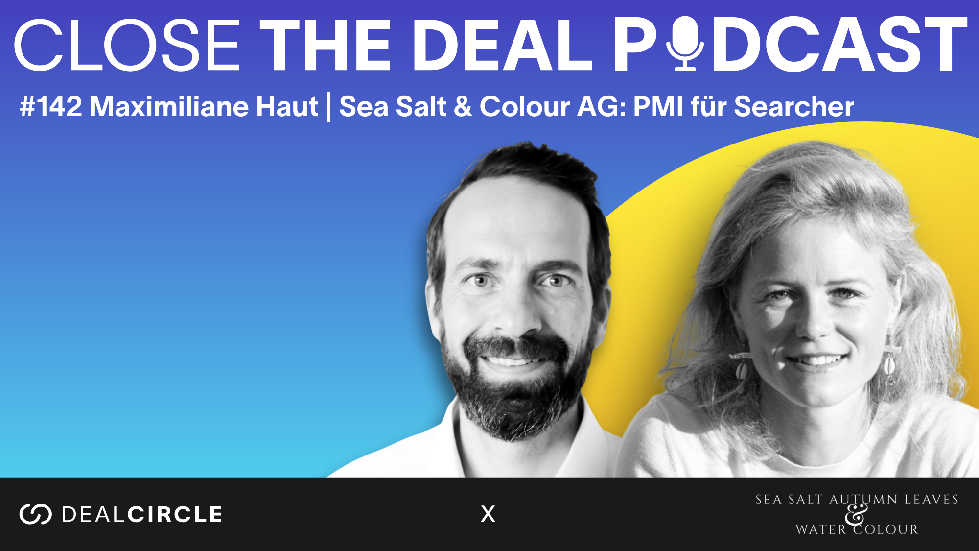 CLOSE THE DEAL 142 Maximiliane Haut | Sea Salt & Colour AG: PMI für Searcher