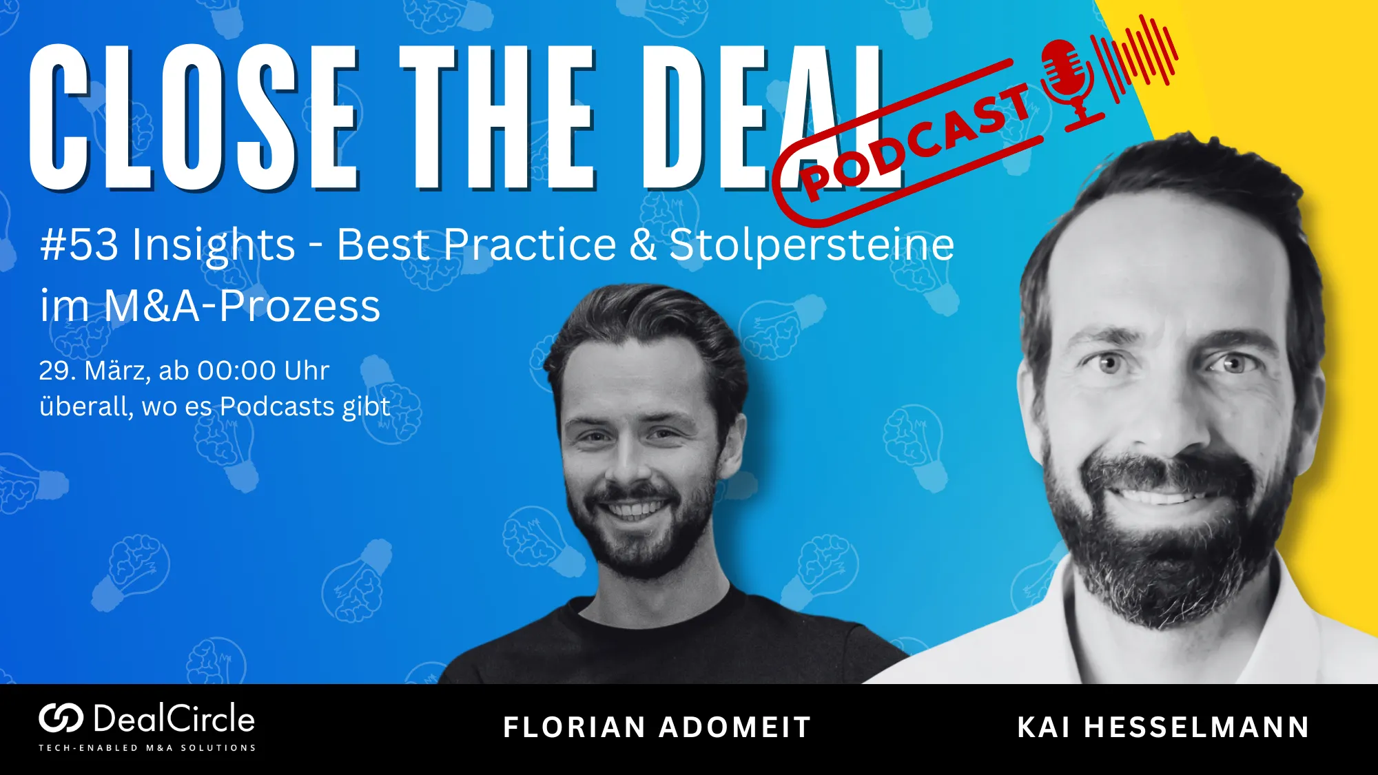 CLOSE THE DEAL 53: Insights - Best Practice und Stolpersteine im M&A-Prozess