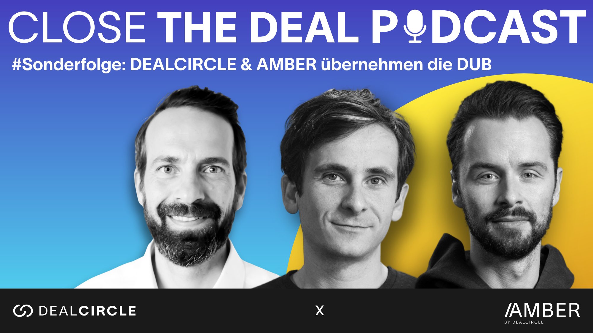 CLOSE THE DEAL Sonderfolge: DEALCIRCLE und AMBER übernehmen die DUB